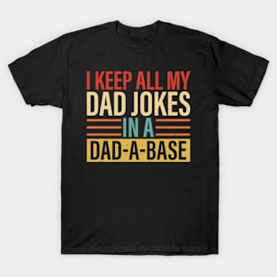 I Keep All My Dad Jokes In A Dad T-Shirt